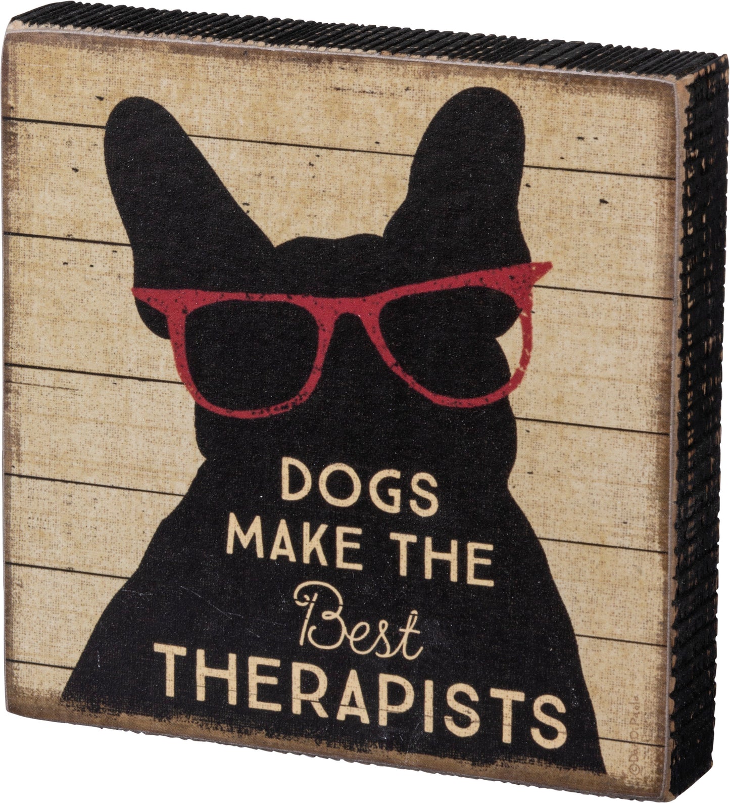 Block Sign - "Dogs Make the Best Therapists"