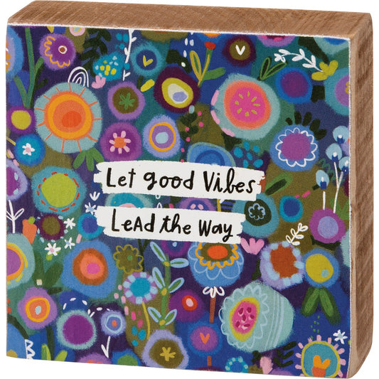 Block Sign - "Let Good Vibes Lead The Way"