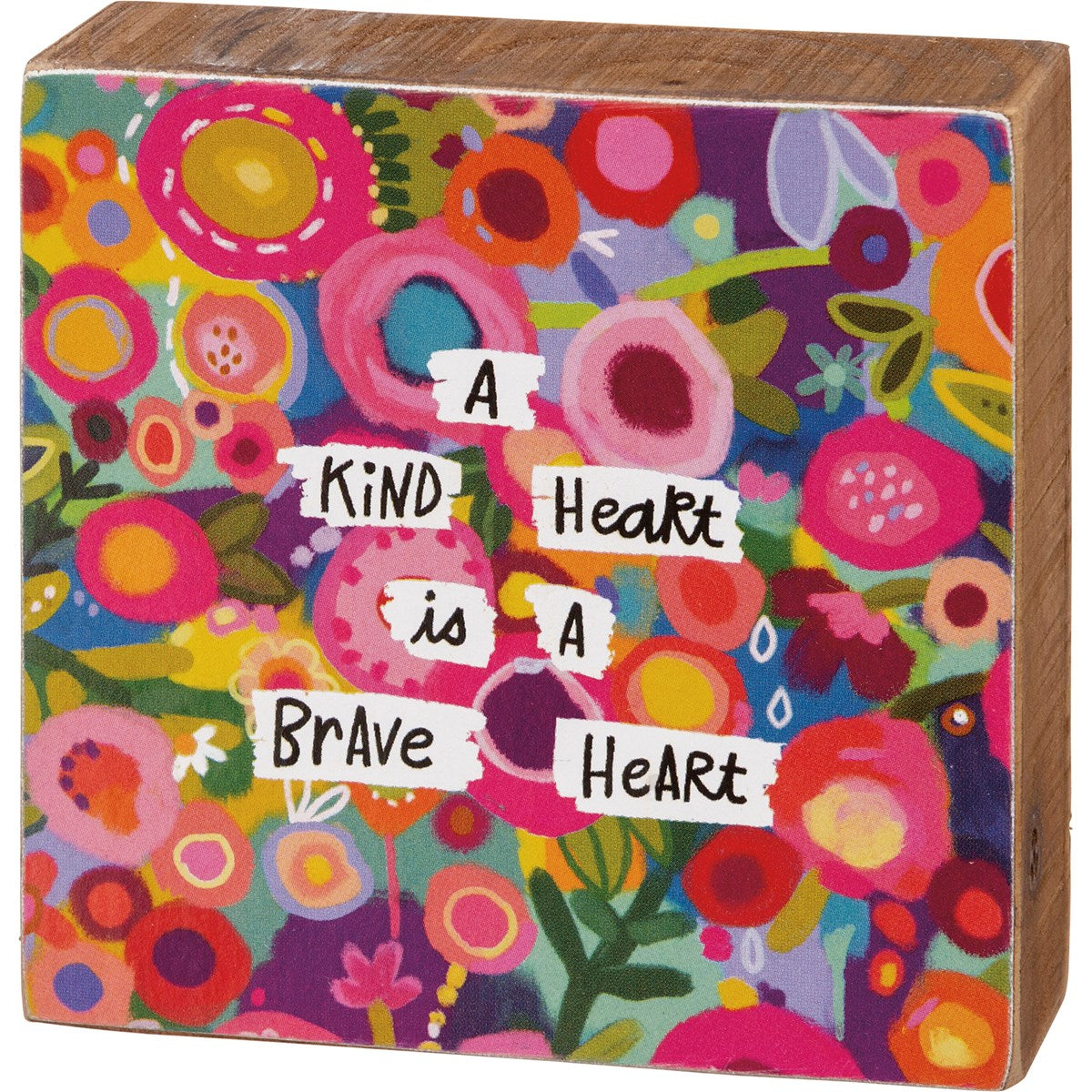 Block Sign - "A Kind Heart Is A Brave Heart"
