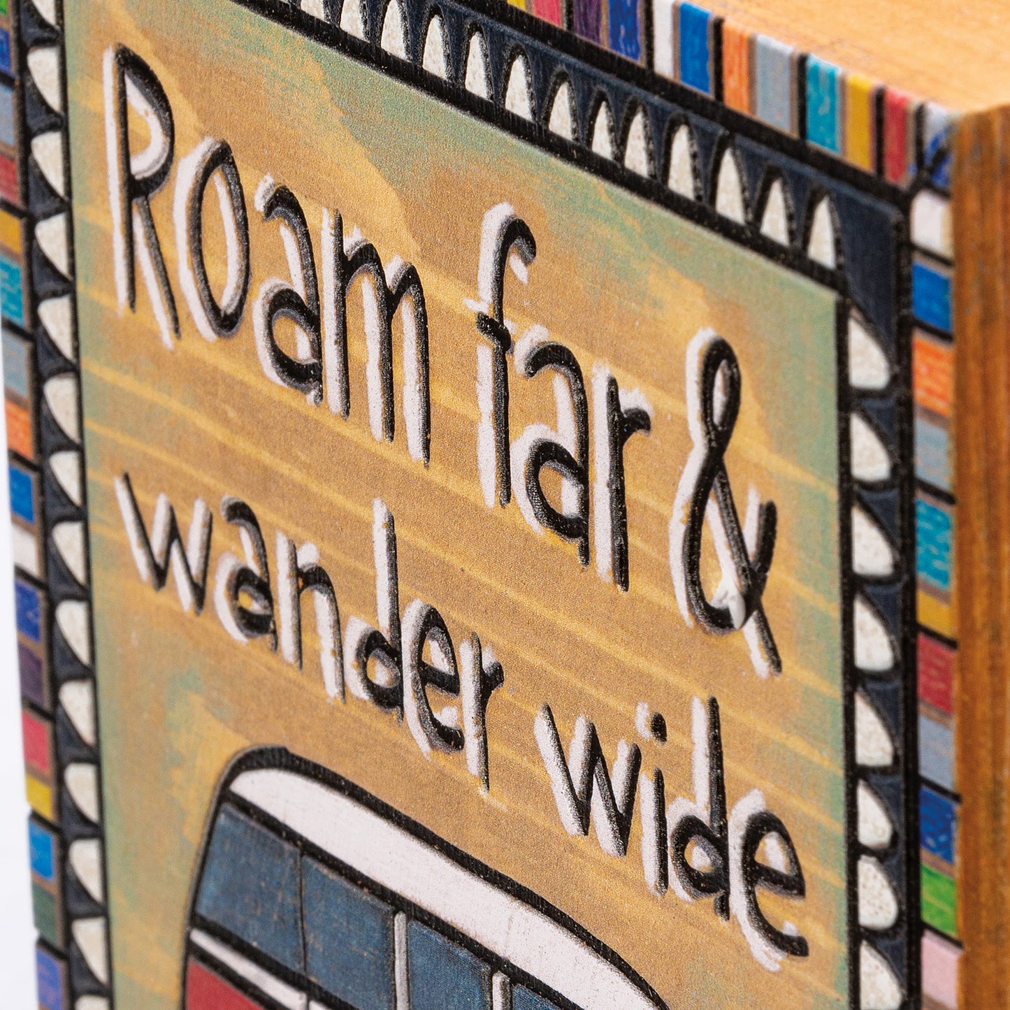 Box Sign - "Roam Far & Wander Wide"