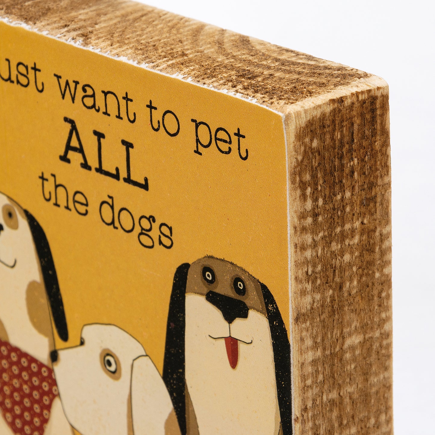 Block Sign - "I Want to Pet All the Dogs"