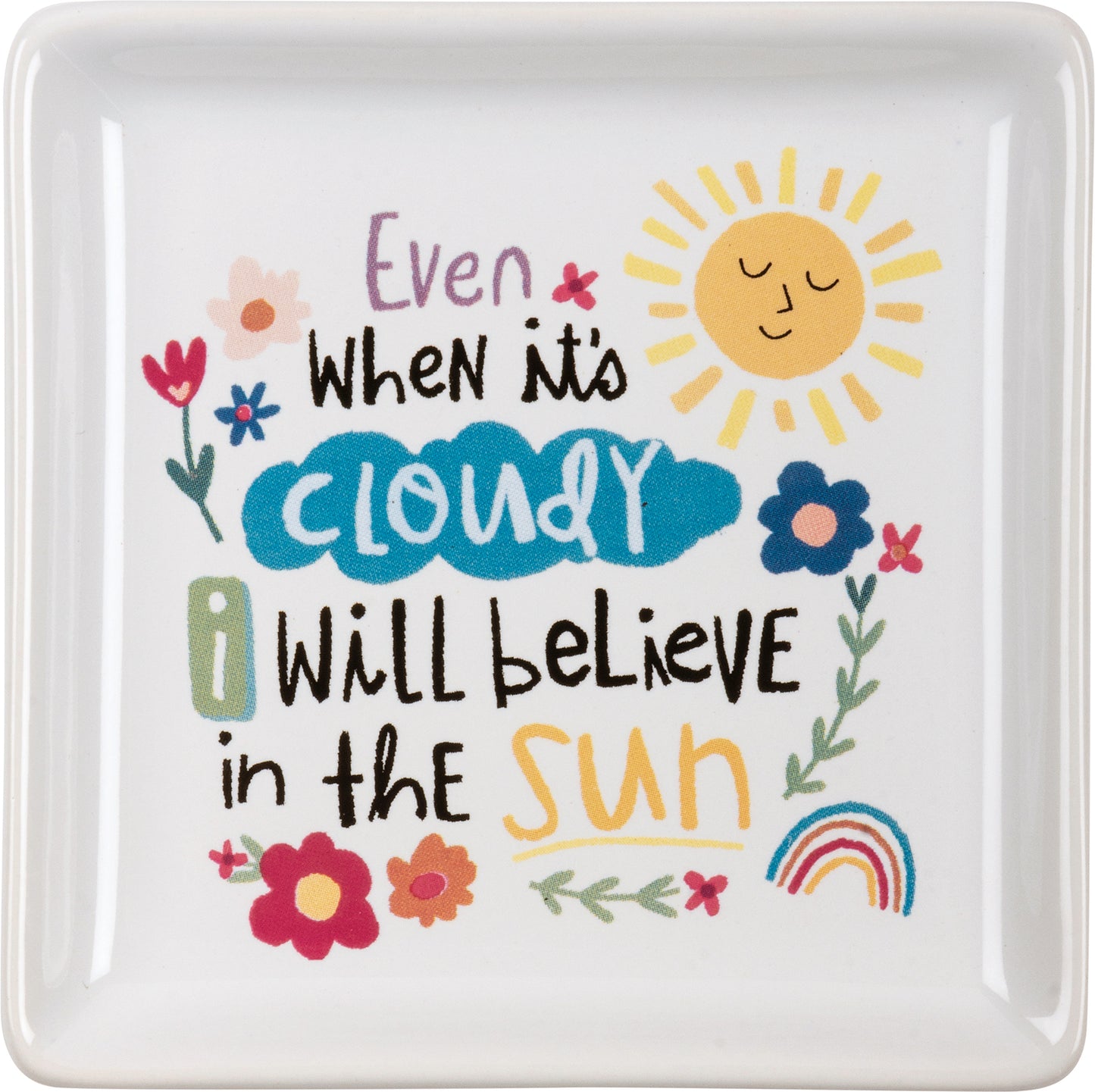 Ceramic Dish - "I Will Believe In The Sun"