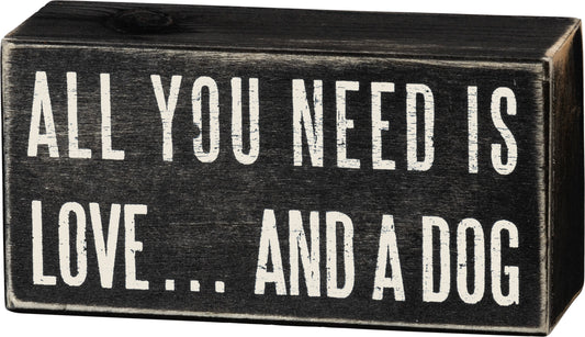 Box Sign - "All You Need is Love... and a Dog"