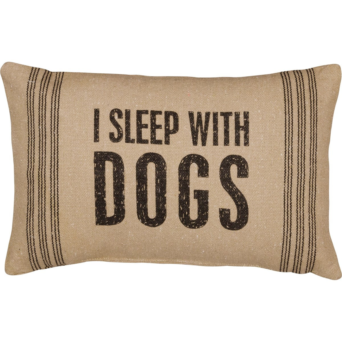 Pillow - "I Sleep With Dogs"
