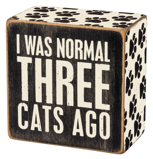 Box Sign - "I Was Normal Three Cats Ago"