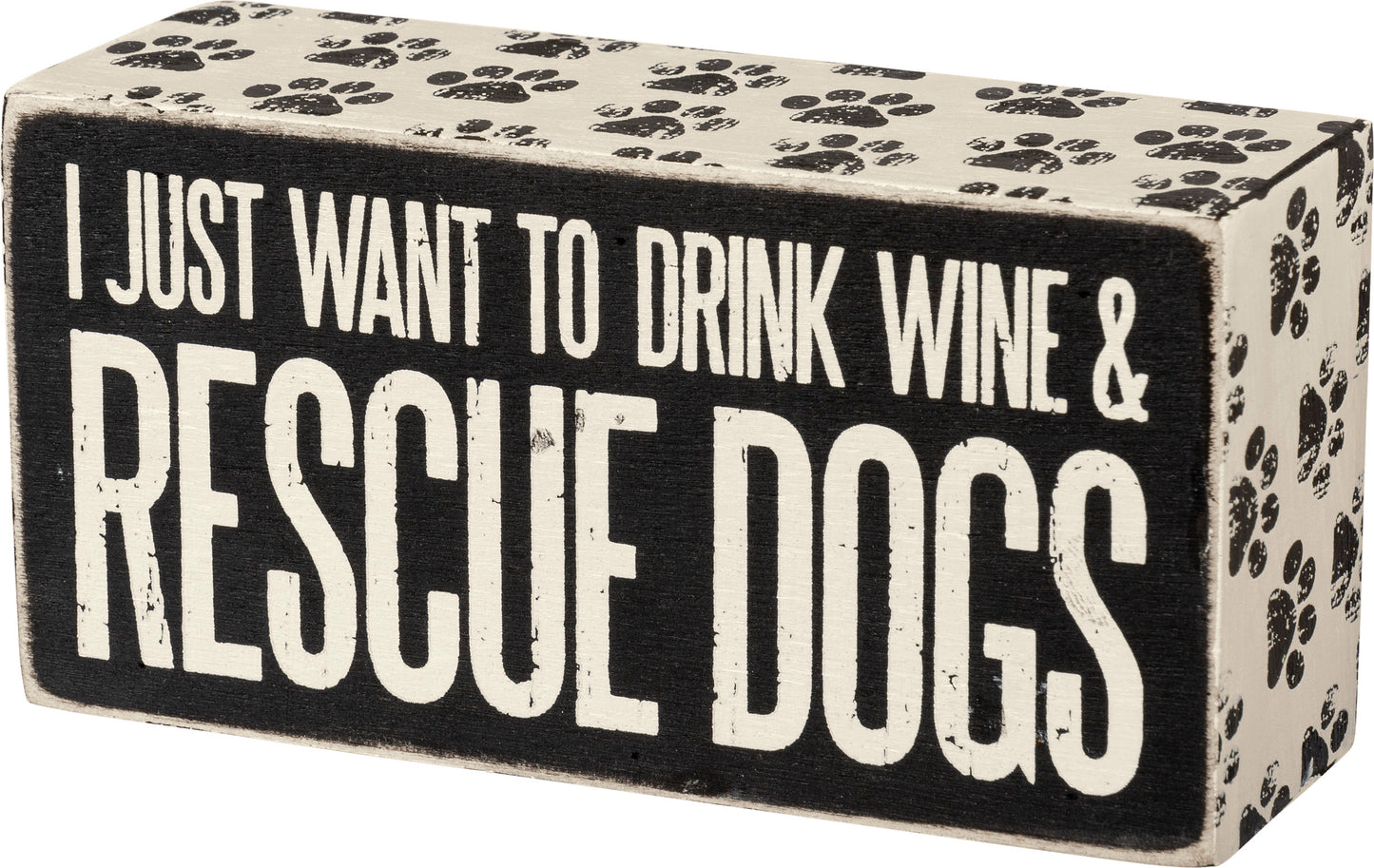Block Sign - "I Just Want to Drink Wine & Rescue Dogs"