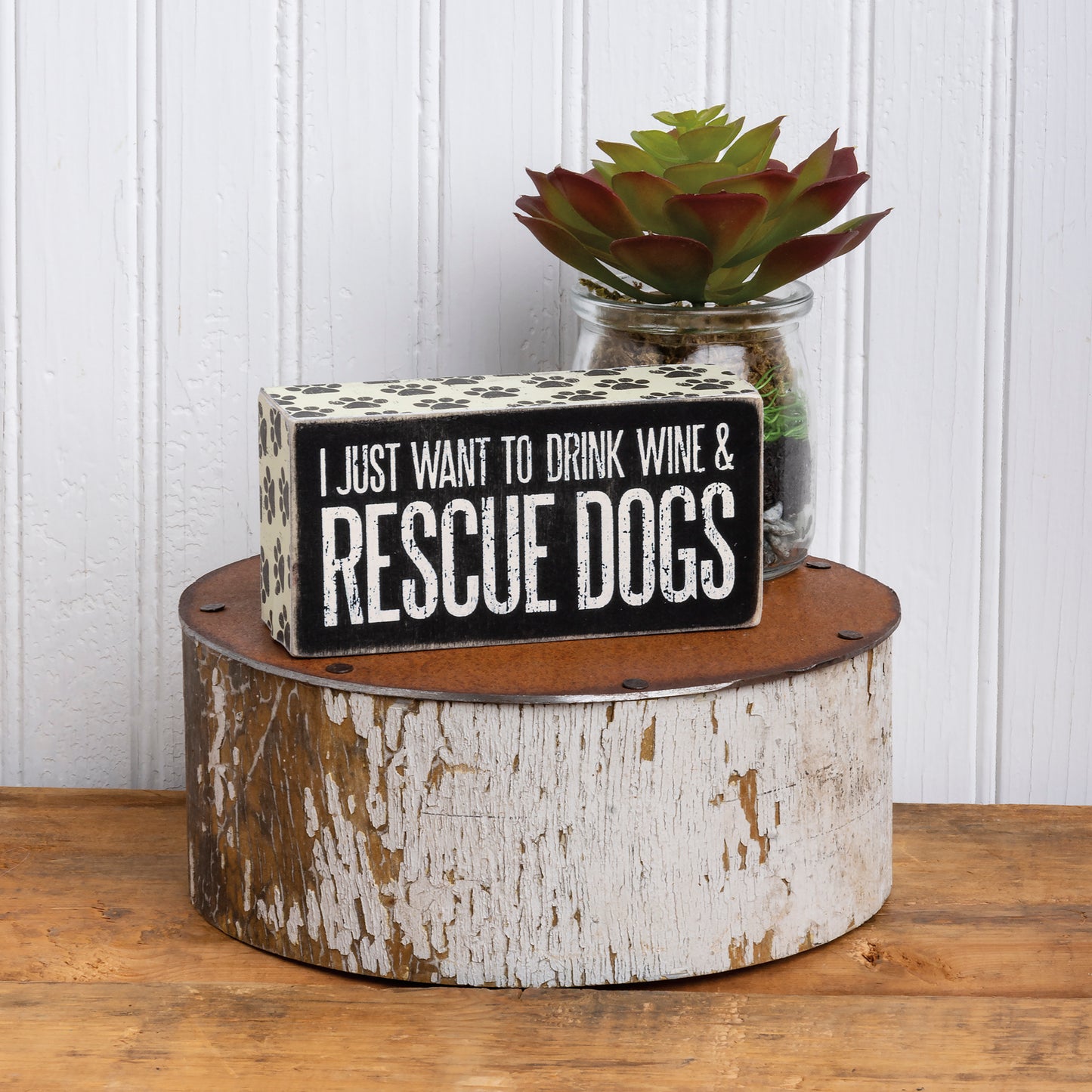 Block Sign - "I Just Want to Drink Wine & Rescue Dogs"